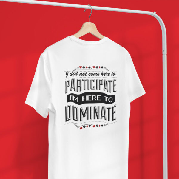 Here to Dominate Poker T-Shirt